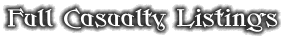 Full Casualty Listings